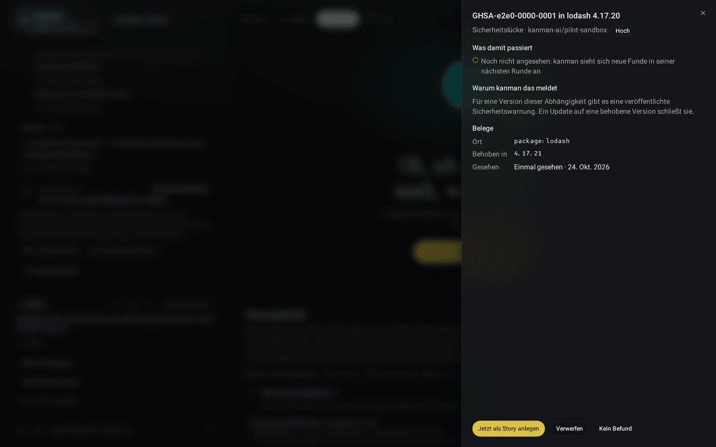 Ein Fund neben der Wartungsliste geöffnet: warum kanman ihn meldet, die Belege und die Schaltflächen Jetzt als Story anlegen, Verwerfen und Kein Befund
